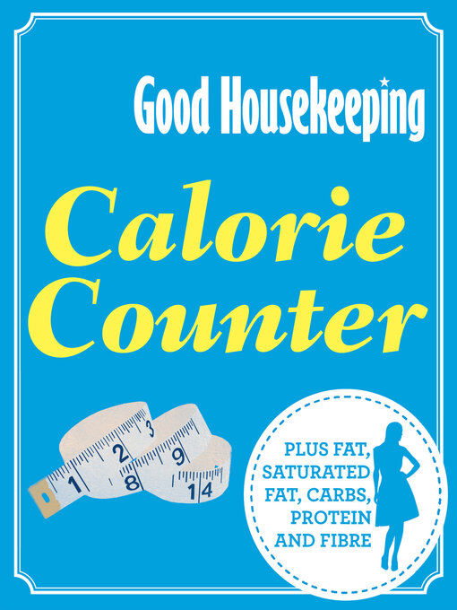 Title details for Good Housekeeping Calorie Counter by Good Housekeeping Institute - Available